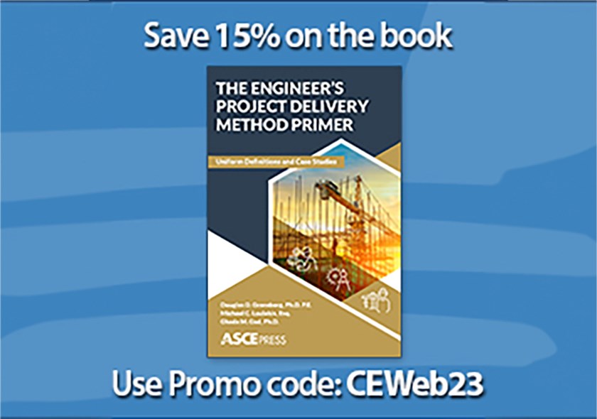 Save 15% on the book, The Engineer’s Project Delivery Method Primer: Uniform Definitions and Case Studies