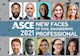 2021 ASCE New Faces of Civil Engineering Professional Edition