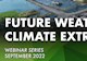 Future Weather & Climate Extremes Series