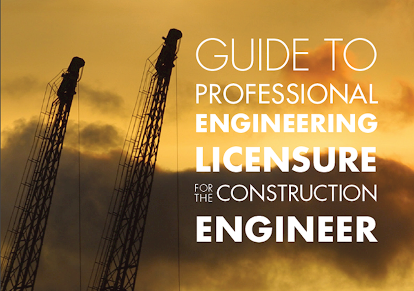 Construction Institute Guide to Professional Licensure for the Construction Engineer