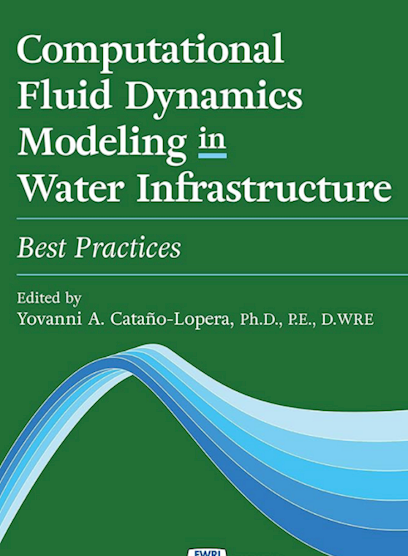 Computational Fluid Dynamics Modeling in Water Infrastructure: Best Practices Book Cover
