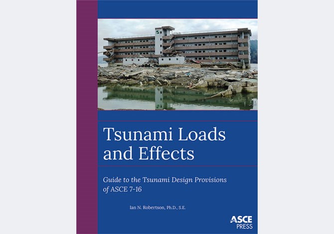 Tsunami Loads and Effects: Guide to the Tsunami Design Provisions of ASCE 7-16