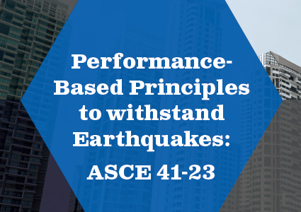 Performance-Based Principles to Withstand Earthquakes, ASCE 41-23