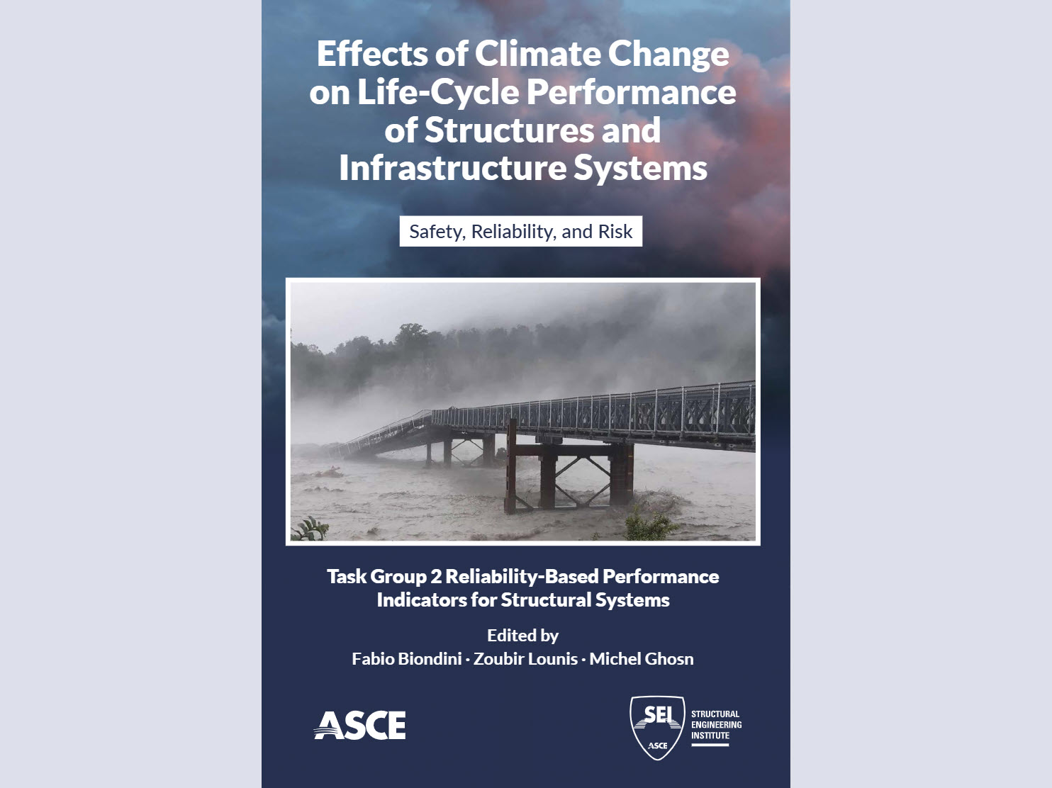 Image of book cover for Effects of Climate Change on Life-Cycle Performance of Structures and Infrastructure Systems: Safety, Reliability, and Risk from ASCE Press