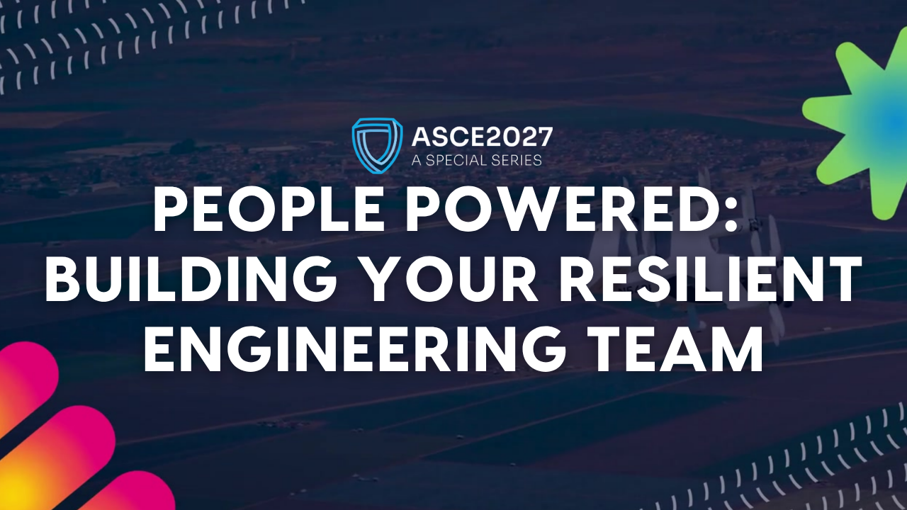 People powered: Building your resilient engineering team
