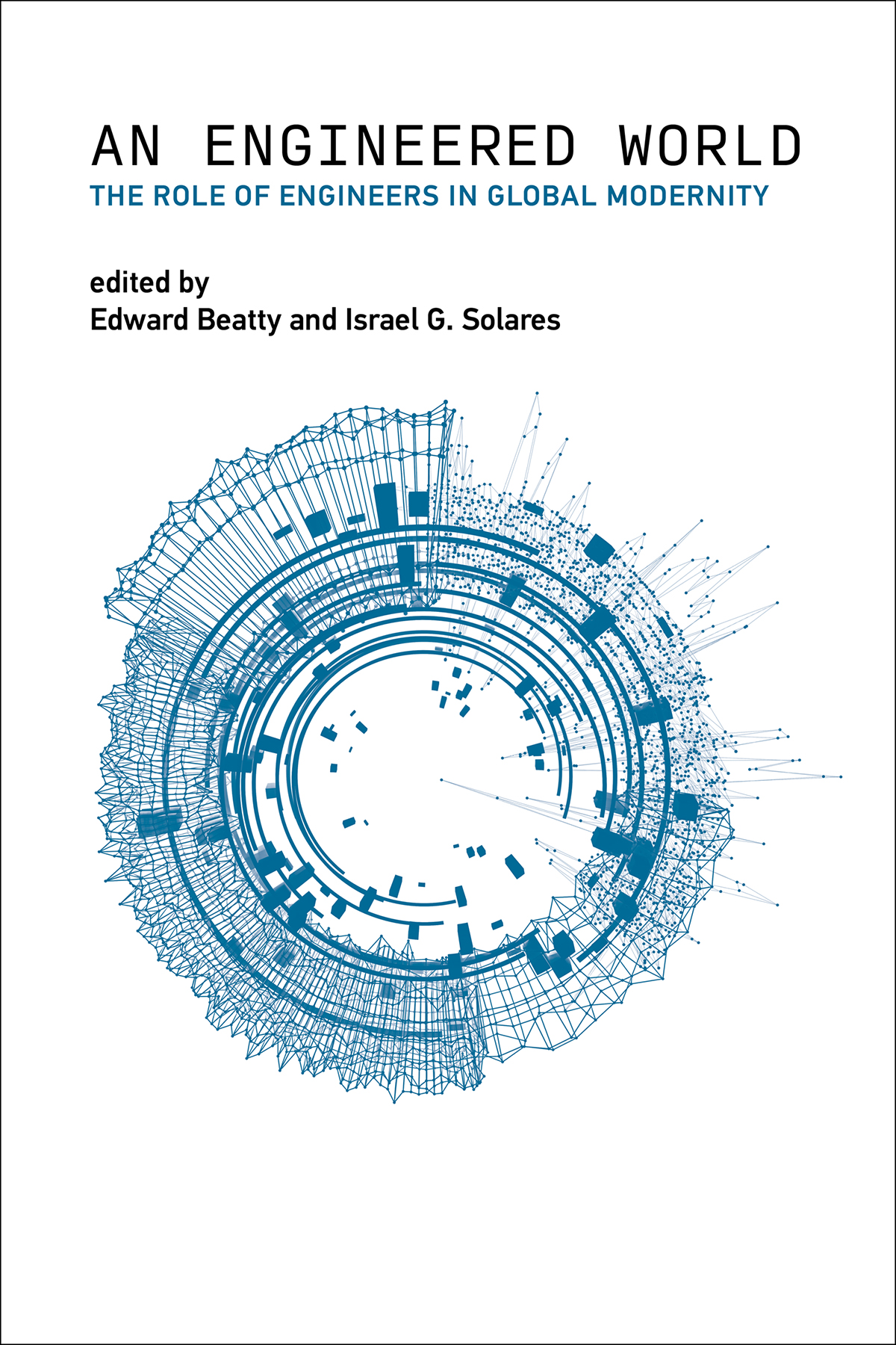 cover image of An Engineered World: The Role of Engineers in Global Modernity cover image of An Engineered World: The Role of Engineers in Global Modernity